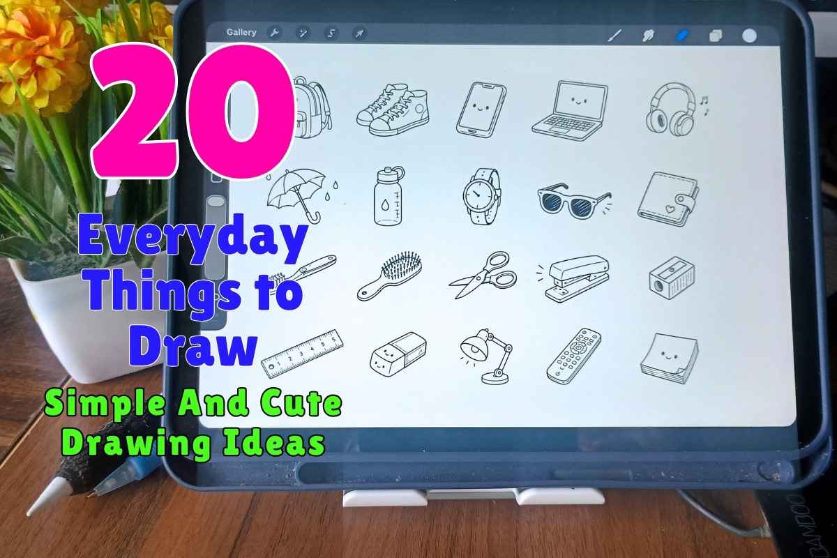 20 Everyday Things To Draw